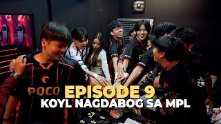 EP 9: KOYL NAGDABOG SA MPL
