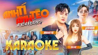 KARAOKE | Anh Tí Anh Tèo | Remix | Khưu Huy Vũ ft. Lâm Hùng x Võ Lê Mi