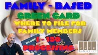 Family Based Green Card I-130 Processing - U.S. Immigration