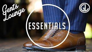 Essentials:  The 2 Dress Shoes Every Gent Should Own || Gent's Lounge || Men's Fashion