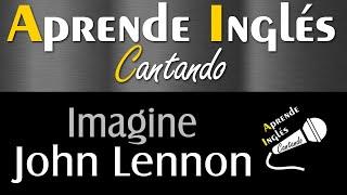 Aprende Inglés Cantando el tema IMAGINE