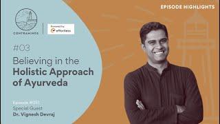 03/ Believing in the Holistic Approach of Ayurveda | ContraMinds Podcast | Ep51