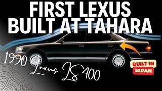 1990 LEXUS LS 400 WAS A GAME CHANGER // FIRST LEXUS LS FROM TAHARA FACTORY IN JAPAN