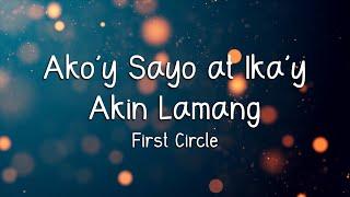 AKO'Y SAYO AT IKAY AKIN - FIRST CIRCLE (LYRICS)