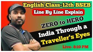 INDIA THROUGH A TRAVELLER'S EYES - 2 | a k Nirala English Classes | class 12th English