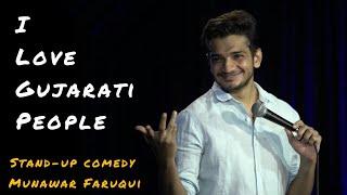 I Love Gujarati People | Indian Stand-up Comedy By Munawar Faruqui