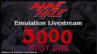 October MAME Stream #6 - 3000 Must Die! Halloween / Subscriber Count Special (30 October 2021)