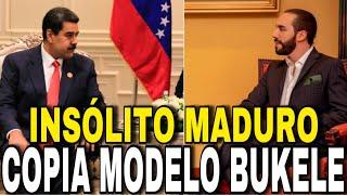 INSÓLITO MADURO COPIA MODELO DE NAYIB BUKELE - El Salvador