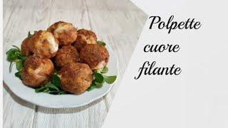 POLPETTE CUORE FILANTE UNA TENERA È MORBIDA POLPETTA CHE NASCONDE NEL CUORE UNA MOZZARELLINA FILANTE