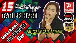 11 BUKAN TAK MAMPU, TATI PRIHARTI Purbalingga LOMBA NYANYI DANGDUT LIVE | OM. PRATAMA