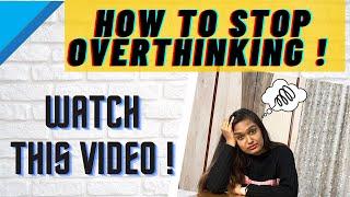 Stop Overthinking ! Make your life Positive | Girija Khelkar