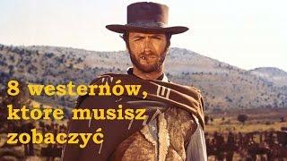 8 westernów, które musisz zobaczyć