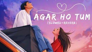 Agar Ho Tum | Mr. & Mrs. Mahi | Jubin Nautiyal | (SLOWED+REVERB)