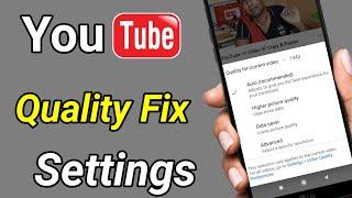 YouTube Quality Settings | YouTube Quality Problem