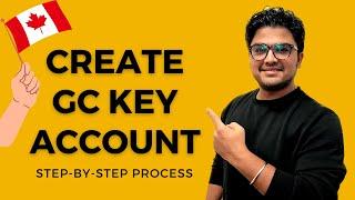 Easy Guide to create GC Key Account for Canada Visa | Step-by-Step | Apply Visitor, Study, Work, PR