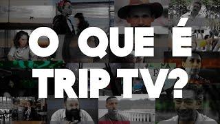 Nós somos Trip TV