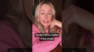 You don’t NEED a realtor to buy a home