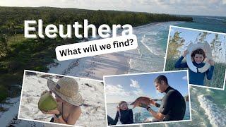 Exploring Eleuthera Island In The Bahamas: What Will We Find? | Sailing with Six | S2 E44