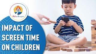 Impact of Screen Time On Children | How To Do Screen Free Parenting?