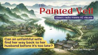 The Painted Veil - Full Radio Drama | W. Somerset Maugham | Classic Play