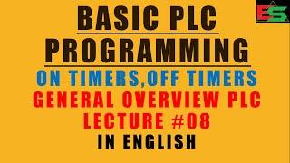 08-PLC PROGRAMMING HOW TO USE TIMERS IN PLC IN ENGLISH  | Basic Ladder Diagram