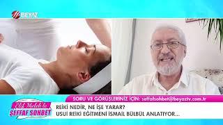 ŞEFFAF SOHBET/ REİKİ NEDİR, NASIL UYGULANIR, FAYDALARI NELERDİR? / İSMAİL BÜLBÜL (27 TEMMUZ 2023)