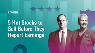 5 Hot Stocks to Sell Before They Report Earnings I July 15, 2024