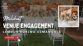 MELIHAT VENUE ENGAGEMENT DI LEMBUR KURING CIMANGGIS | TEMPATNYA MEWAH DAN HARGA AFFORDABLE  