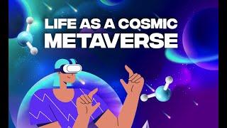 Life as a Cosmic Metaverse: A Fantastical Exploration into Our Existence