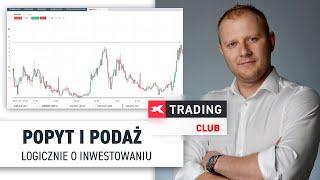 Popyt podaż. Logicznie o inwestowaniu, Tomasz Rozmus na XTB Trading Club, 09.03.2016