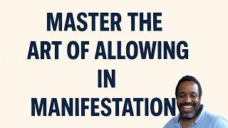 Embracing Ease: How to Master the Art of Allowing in Manifestation | Luminous Prosperity