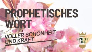 Prophetisches Wort 2024 voller Schönheit und Kraft // SpiritLife