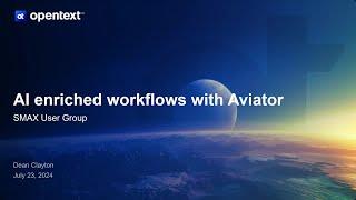 SMAX User Group: AI enriched Workflows with Aviator