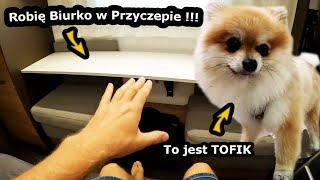 Robię Miejsce do Pracy w Przyczepie Kempingowej !!! - Dlaczego nie nagrywam w 4K ??? Vlog #606