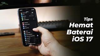 Tips hemat baterai di iOS 17