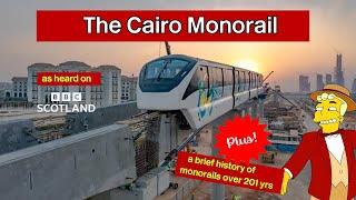 Cairo’s British-built monorail... & why aren’t monorails popular?