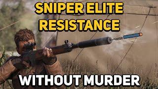 Can You Beat SNIPER ELITE RESISTANCE Without Murdering Anyone?