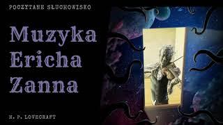 H. P. Lovecraft - Muzyka Ericha Zanna | Poczytane Słuchowisko