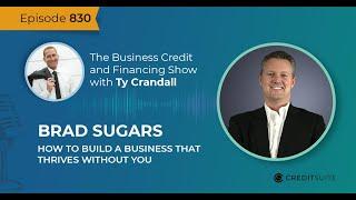 EP 830: Brad Sugars - How to Build a Business That Thrives Without You