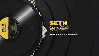 SETH - Wild Hustla (Last Pint)