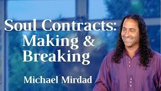 Soul Contracts: Making Them and Breaking Them