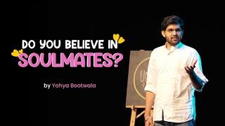 Do You Believe In Soulmates | Stand Up by Yahya Bootwala