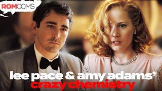 ten minutes of lee pace and amy adams' insane sexual chemistry | RomComs