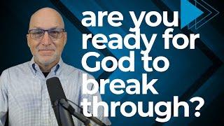 Are You Ready for God to Breakthrough?  | Psalm 126  |  Cary Schmidt