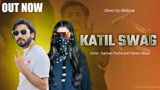 KATIL SWAG SONG | 2023 PROD BY @SalmanPasha_KS @Yasser_Likhari || @AliAksar19