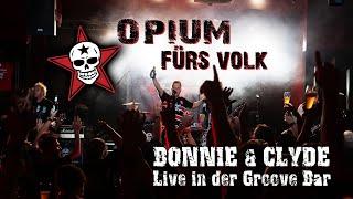 OPIUM FÜRS VOLK - Bonnie & Clyde - am 20.01.23 live in der Groove Bar