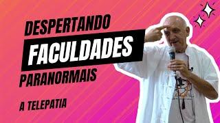 DESPERTANDO Minhas Faculdades PARANORMAIS: A TELEPATIA | Prof. Laércio Fonseca