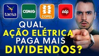 Qual ação elétrica paga mais DIVIDENDOS? ENBR3, TAEE11, EGIE3, CMIG4, ALUP11 OU CPLE6?