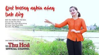 Quê Hương Nghĩa Nặng Tình Đầy | Thu Hòa hát chèo [Official MV 4K]