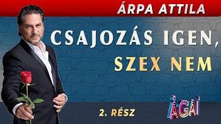 Árpa Attila: Csajozás igen, szex nem | Mutasd Magad!